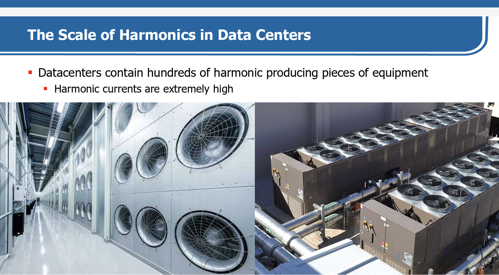 In high-density data centers, harmonic distortion is becoming a major concern. Courtesy: MTE LLC